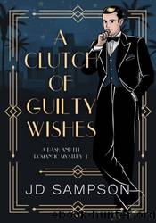 A Clutch of Guilty Wishes by J.D. Sampson