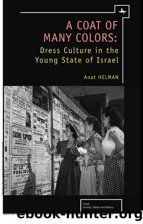 A Coat of Many Colors : Dress Culture in the Young State of Israel by Anat Helman