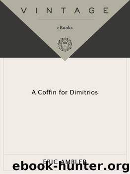 A Coffin for Dimitrios by Eric Ambler