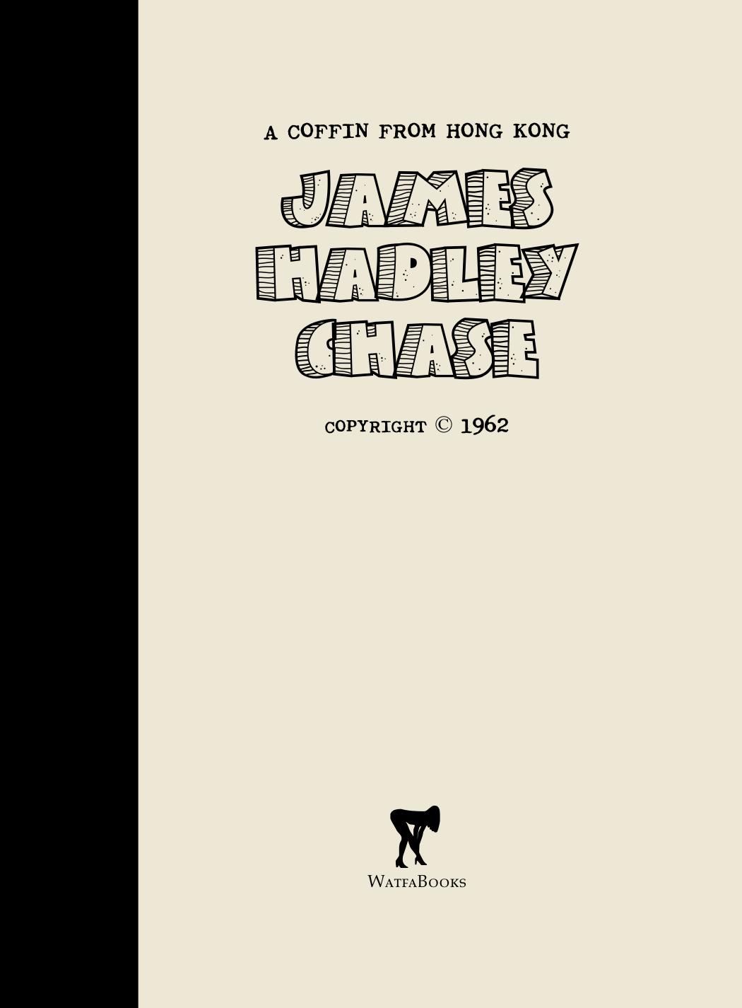 A Coffin from Hong Kong by James Hadley Chase