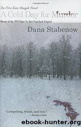 A Cold Day for Murder: A Kate Shugak Mystery (Kate Shugak Mysteries) by Dana Stabenow by Stabenow Dana