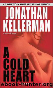 A Cold Heart: An Alex Delaware Novel by Jonathan Kellerman