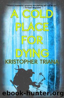 A Cold Place for Dying by Kristopher Triana