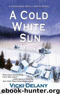 A Cold White Sun: A Constable Molly Smith Mystery (Constable Molly Smith Series) by Delany Vicki