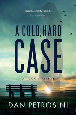 A Cold, Hard Case (A Luca Mystery Book 5) by DAN PETROSINI