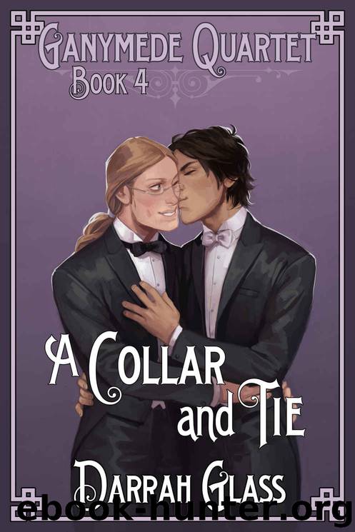 A Collar and Tie (Ganymede Quartet Book 4) by Glass Darrah