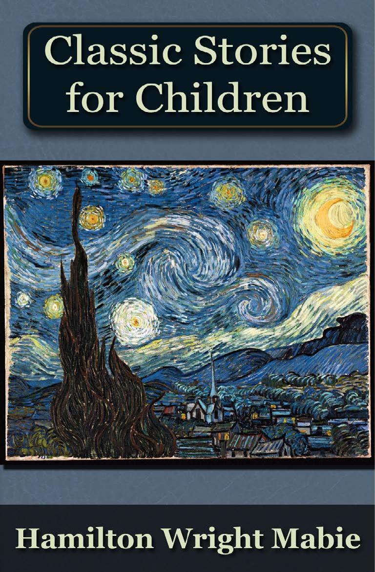 A Collection of Classic Stories for Children by Hamilton Wright Mabie (editor)