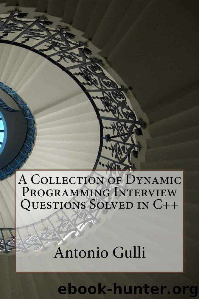 A Collection of Dynamic Programming Interview Questions Solved in C++ by Antonio Gulli