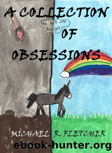 A Collection of Obsessions: The Short Stories of Michael R. Fletcher by Michael R. Fletcher