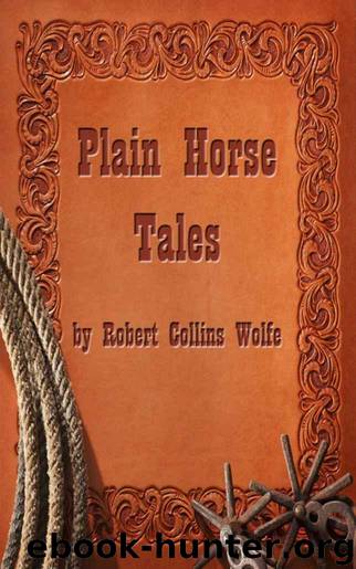 A Collection of Plain Horse Tales by Wolfe Robert Collins