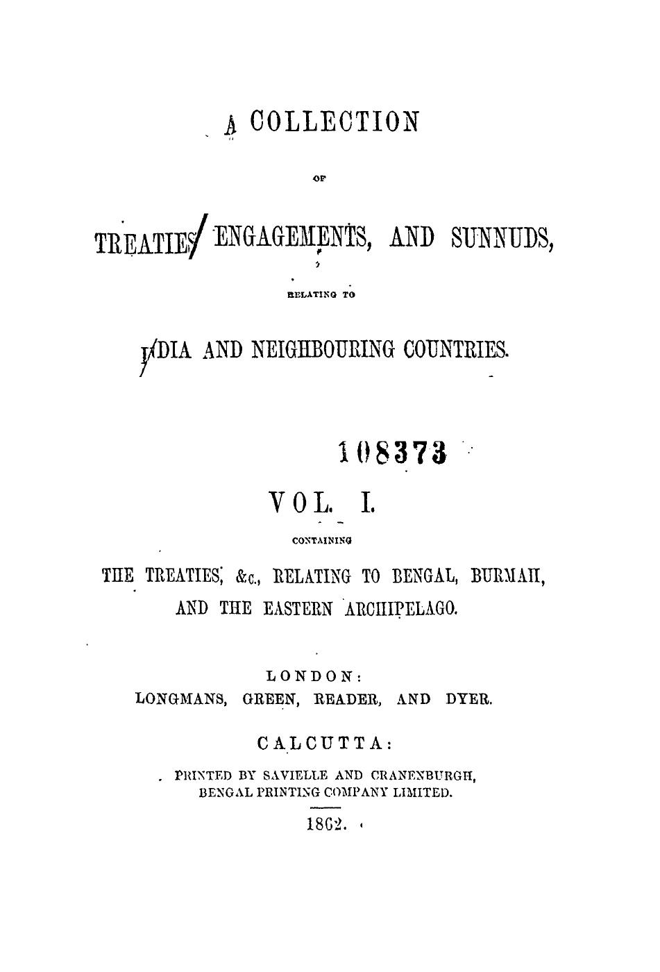 A Collection of Treaties, Agreements, and Sunnuds Relating to India and Neighbouring Countries; containing the treatires, &c., relating to Bengal, Burmah, and the Eastern archipelago by coll
