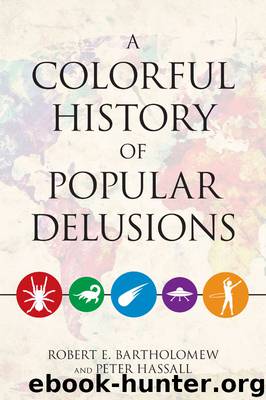 A Colorful History of Popular Delusions by Robert E. Bartholomew