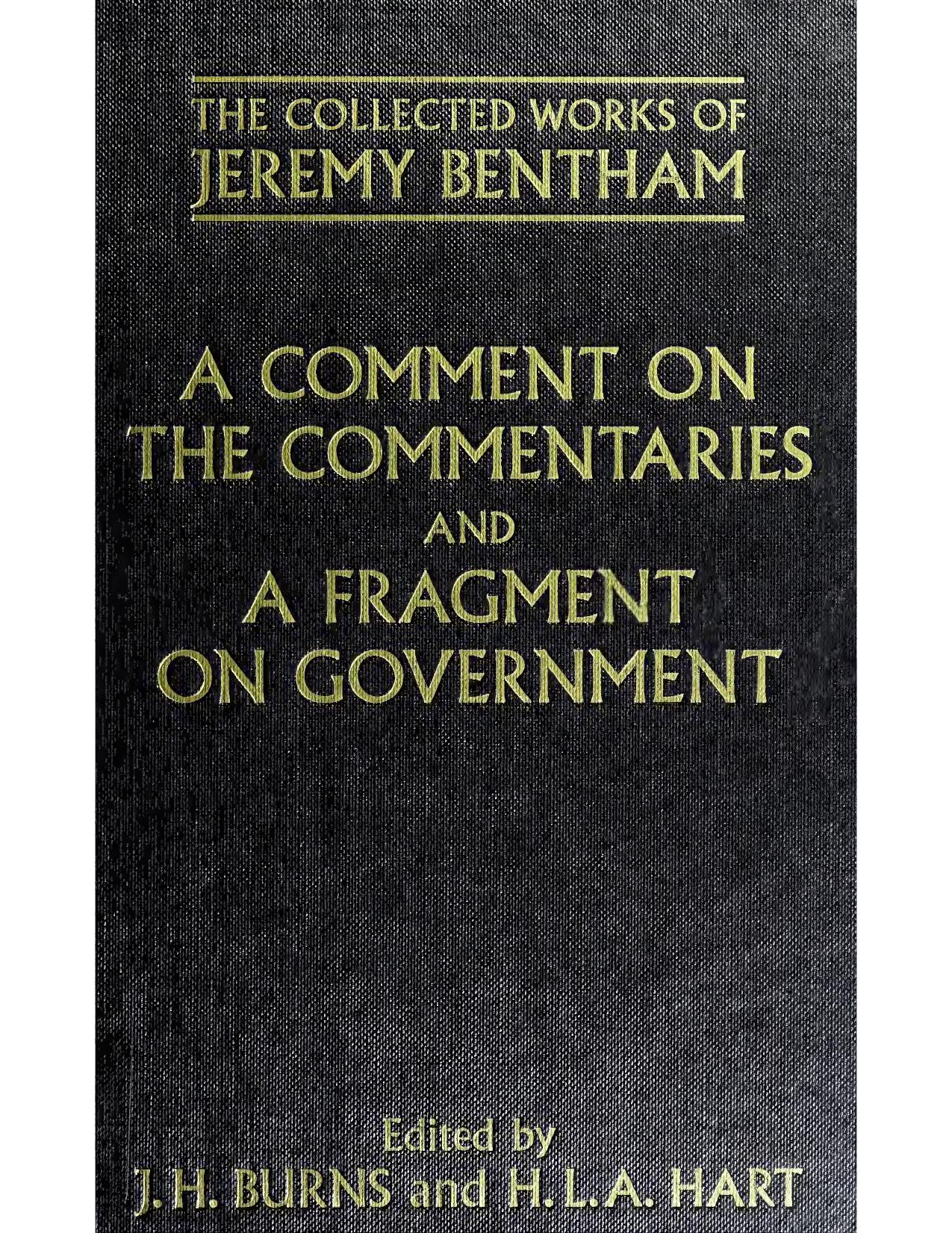 A Comment on the Commentaries; and, A Fragment on Government by Jeremy Bentham J. H. Burns H. L. A. Hart