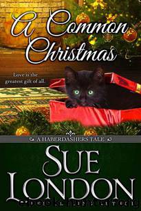 A Common Christmas by Sue London - Haberdashers Tales 01 - A Common Christmas