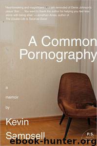 A Common Pornography: A Memoir by Kevin Sampsell