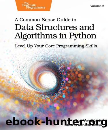 A Common-Sense Guide to Data Structures and Algorithms in Python, Volume 2 (for True Epub) by Jay Wengrow