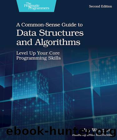 A Common-Sense Guide to Data Structures and Algorithms, Second Edition, 2nd Edition by Jay Wengrow
