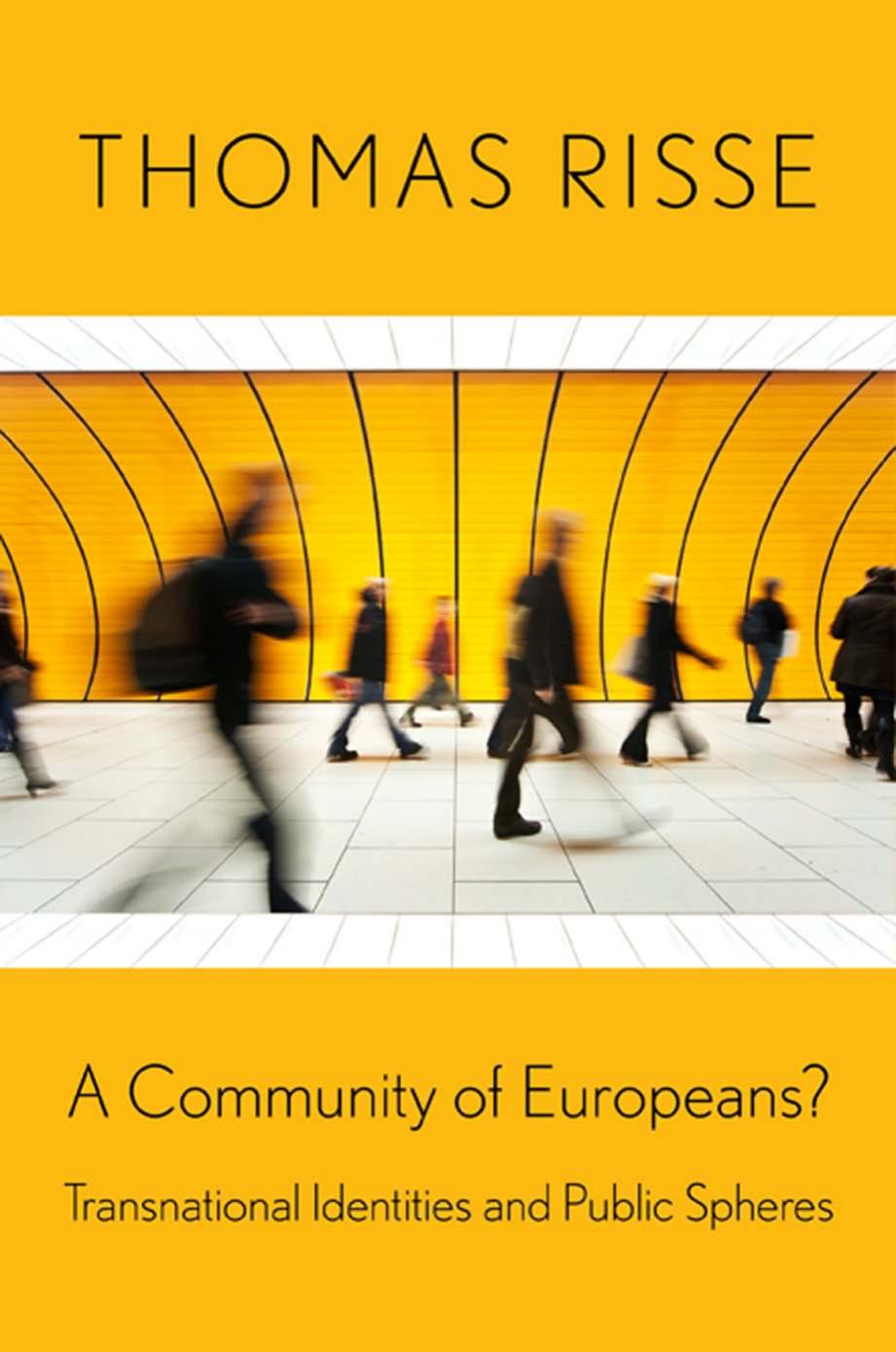 A Community of Europeans?: Transnational Identities and Public Spheres by by Thomas Risse