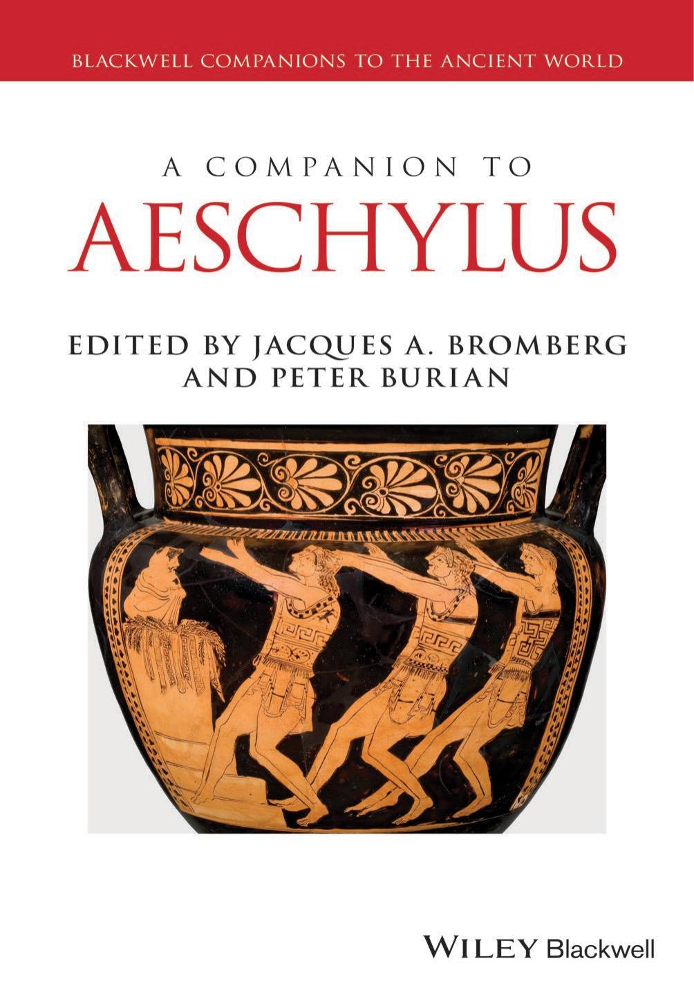 A Companion to Aeschylus by Jacques A. Bromberg (editor) Peter Burian (editor)