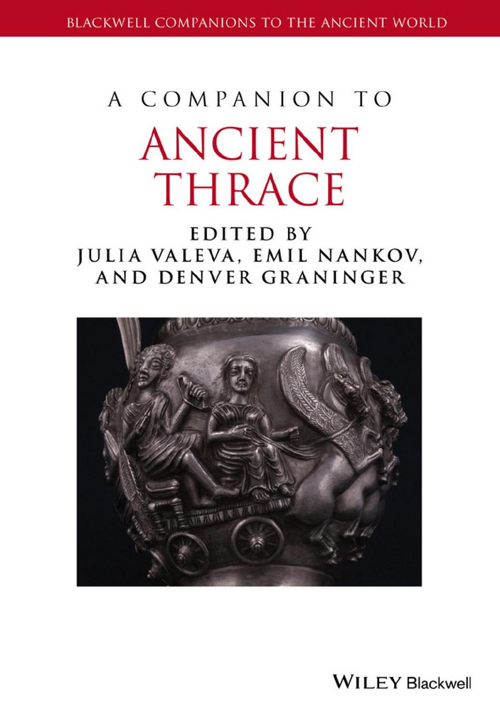 A Companion to Ancient Thrace by Valeva Julia; Nankov Emil; Graninger Denver