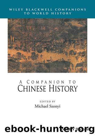 A Companion to Chinese History by Szonyi Michael;