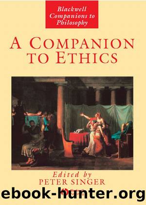 A Companion to Ethics by Singer Peter