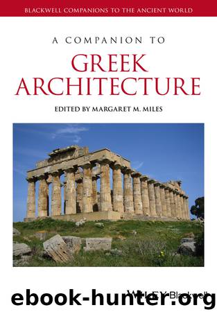 A Companion to Greek Architecture by Miles Margaret M.;