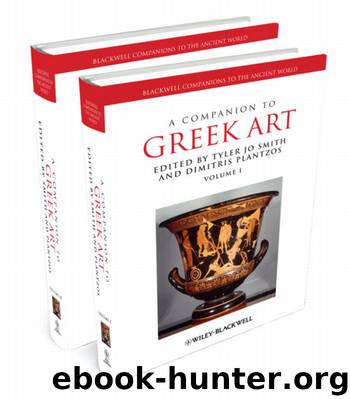 A Companion to Greek Art by Tyler Jo Smith & Dimitris Plantzos