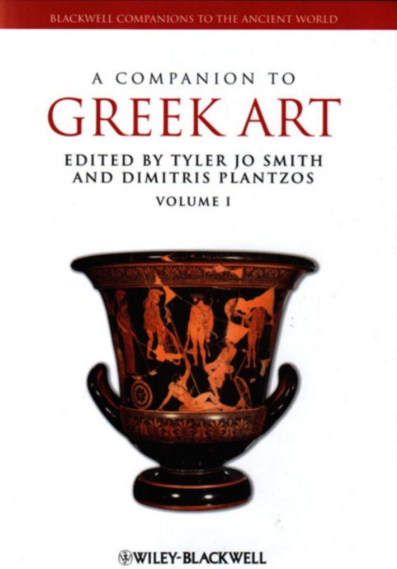 A Companion to Greek Art. Vol.1 and vol.2 by Smith T.J. Plantozs D