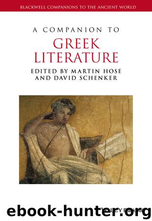 A Companion to Greek Literature by Hose Martin; Schenker David; & David Schenker