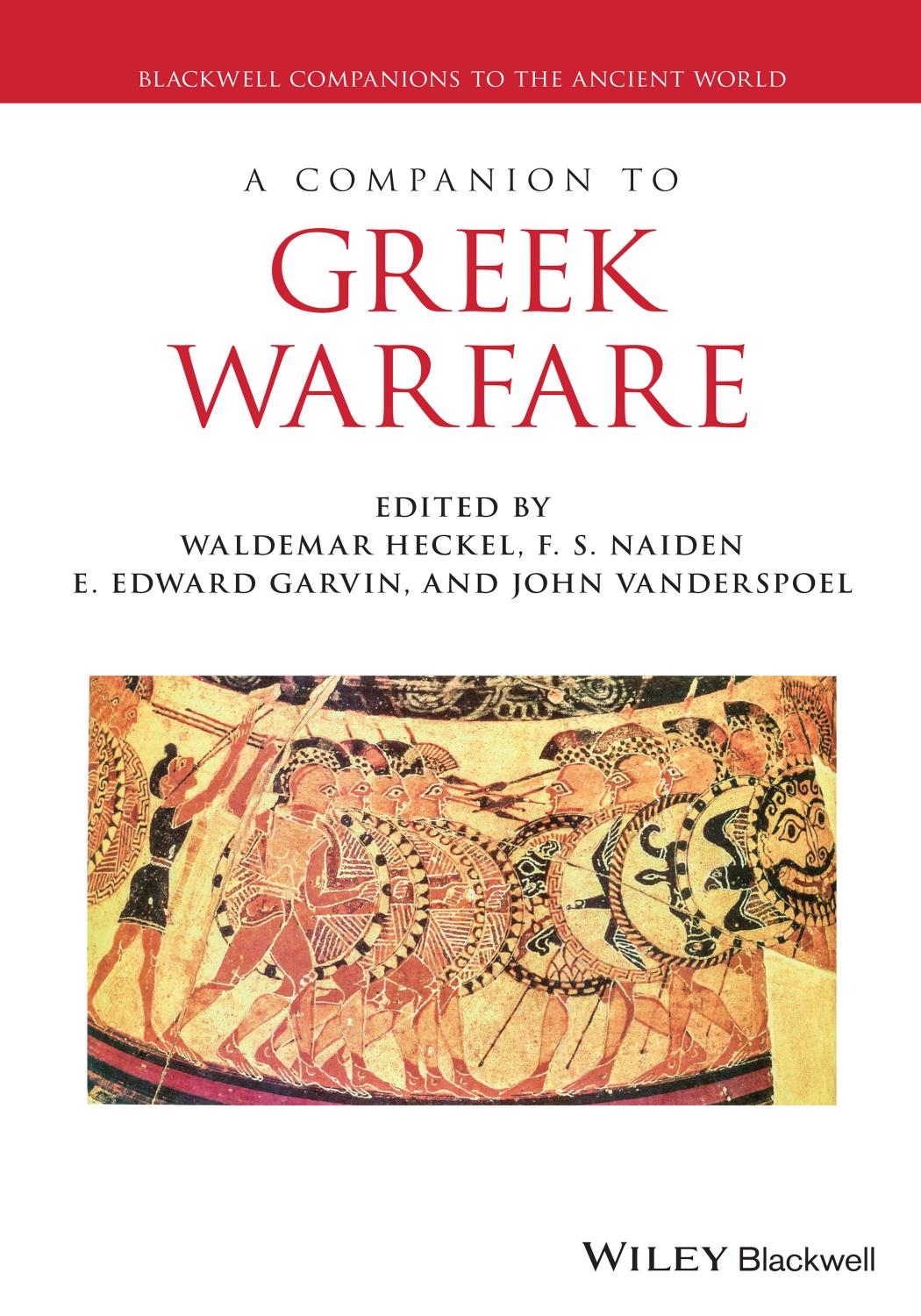 A Companion to Greek Warfare by Waldemar Heckel; F. S. Naiden; E. Edward Garvin; John Vanderspoel