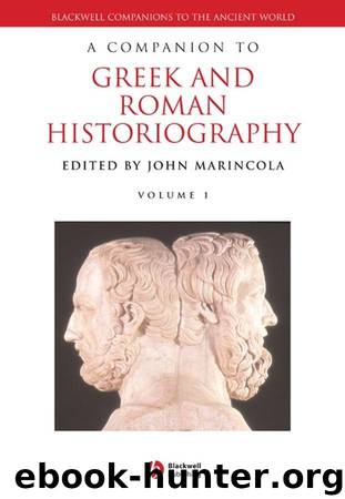 A Companion to Greek and Roman Historiography (Blackwell Companions to the Ancient World) by John Marincola