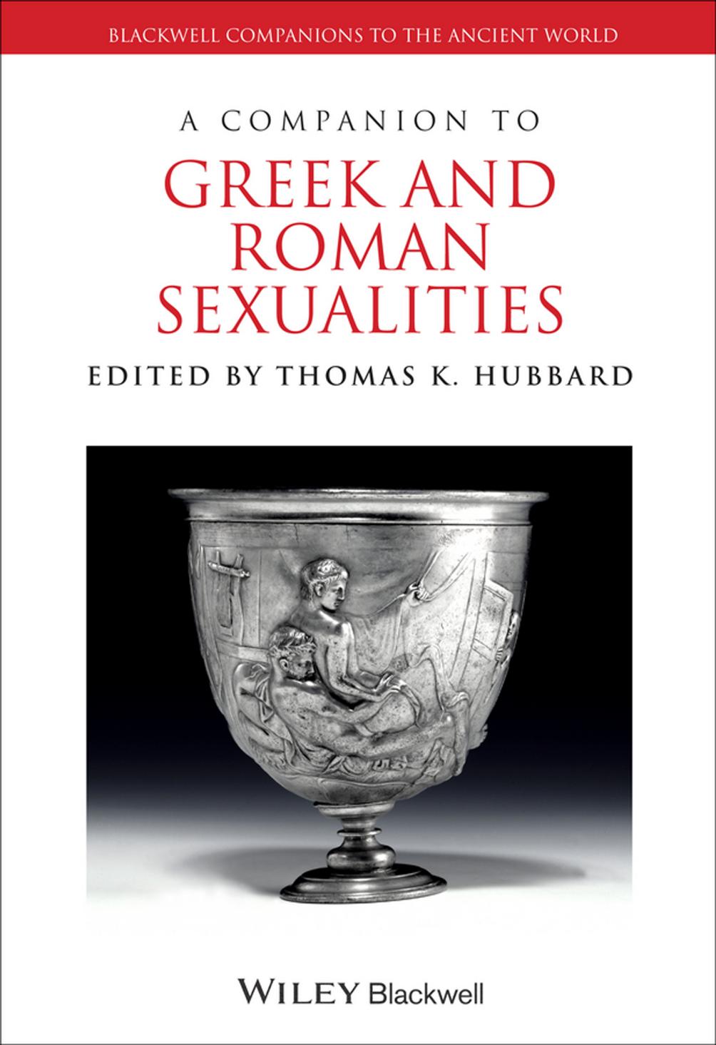 A Companion to Greek and Roman Sexualities by Hubbard Thomas K