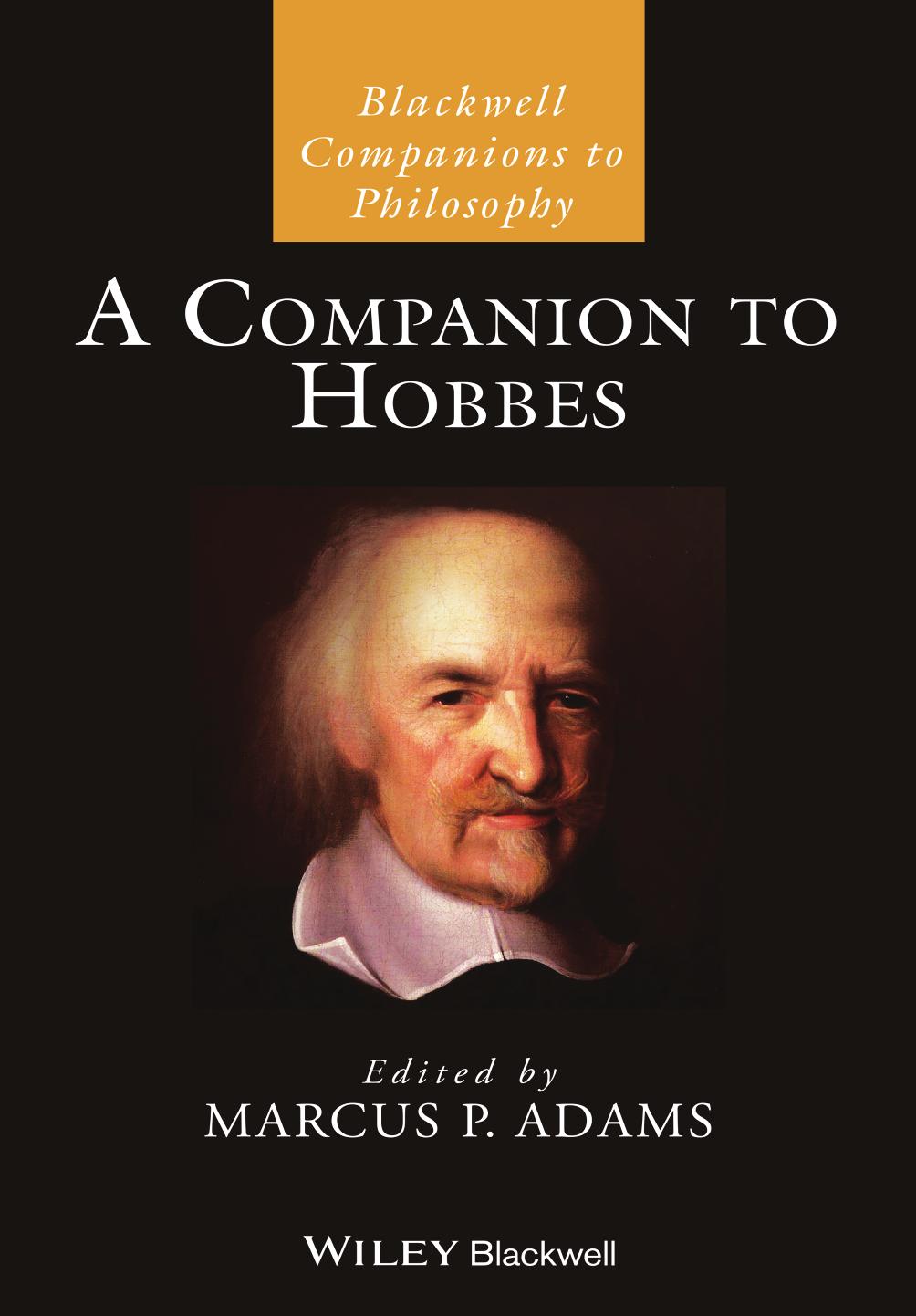 A Companion to Hobbes (Blackwell Companions to Philosophy) by Marcus P. Adams