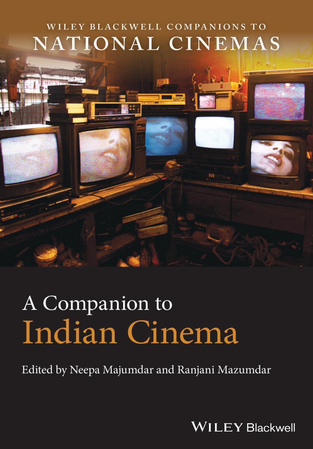 A Companion to Indian Cinema by Neepa Majumdar Ranjani Mazumdar