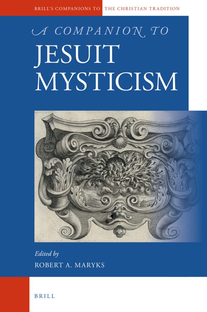 A Companion to Jesuit Mysticism by Robert Aleksander Maryks