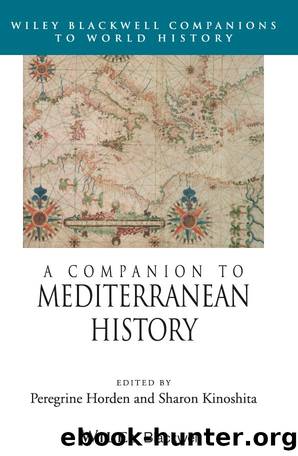 A Companion to Mediterranean History by Horden Peregrine; Kinoshita Sharon; & Sharon Kinoshita