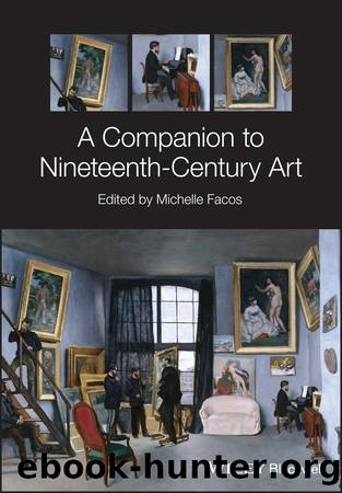 A Companion to Nineteenth-Century Art by Facos Michelle; Arnold Dana;