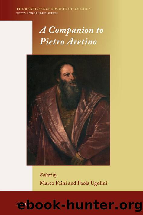 A Companion to Pietro Aretino (The Renaissance Society of America, 18) by Marco Faini Universities of Venice and TorontoPaola Ugolini University at Buffalo