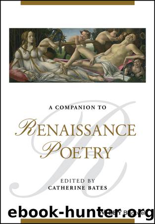 A Companion to Renaissance Poetry by Bates Catherine; Bates Catherine;
