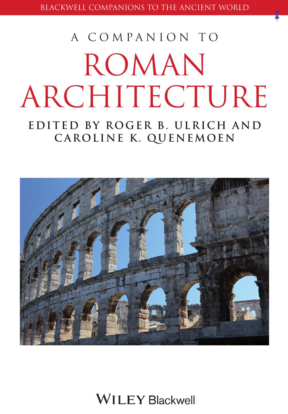 A Companion to Roman Architecture by Roger B. Ulrich Caroline K. Quenemoen
