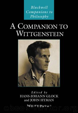 A Companion to Wittgenstein by Glock Hans-Johann; Hyman John; & John Hyman