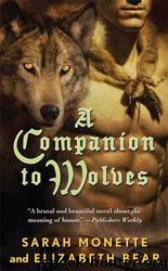 A Companion to Wolves by Elizabeth Bear & Sarah Monette