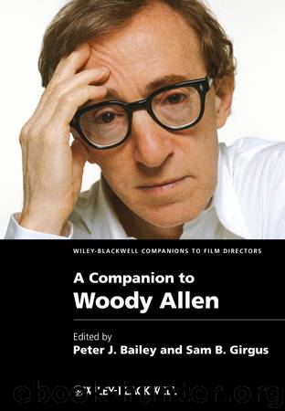 A Companion to Woody Allen by Peter J. Bailey & Sam B. Girgus