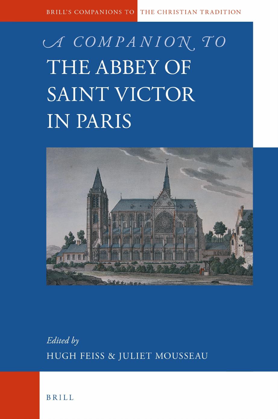 A Companion to the Abbey of Saint Victor in Paris by Hugh Feiss Juliet Mousseau (eds.)