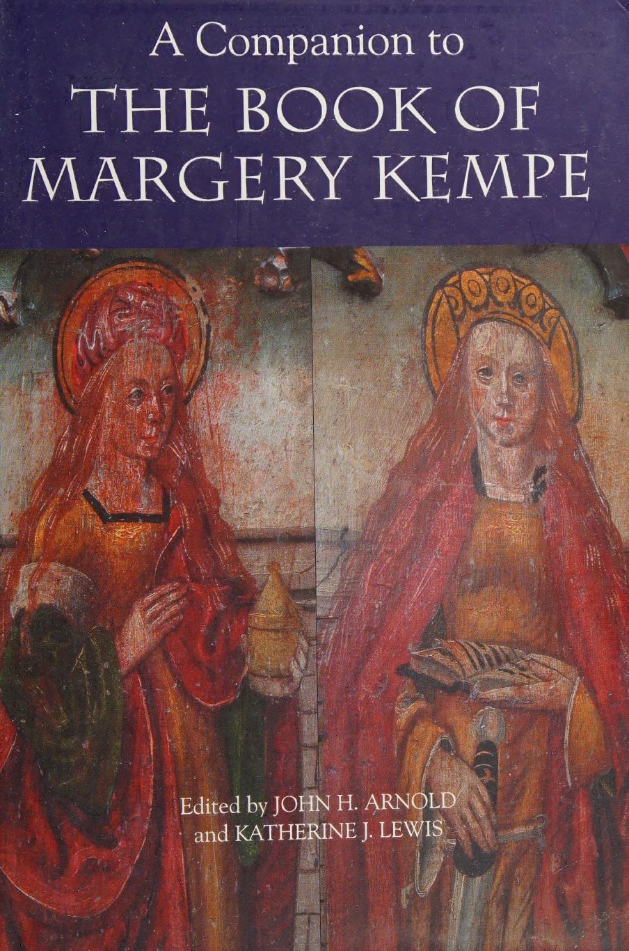 A Companion to the Book of Margery Kempe by John H. Arnold (editor) Katherine J. Lewis (editor)