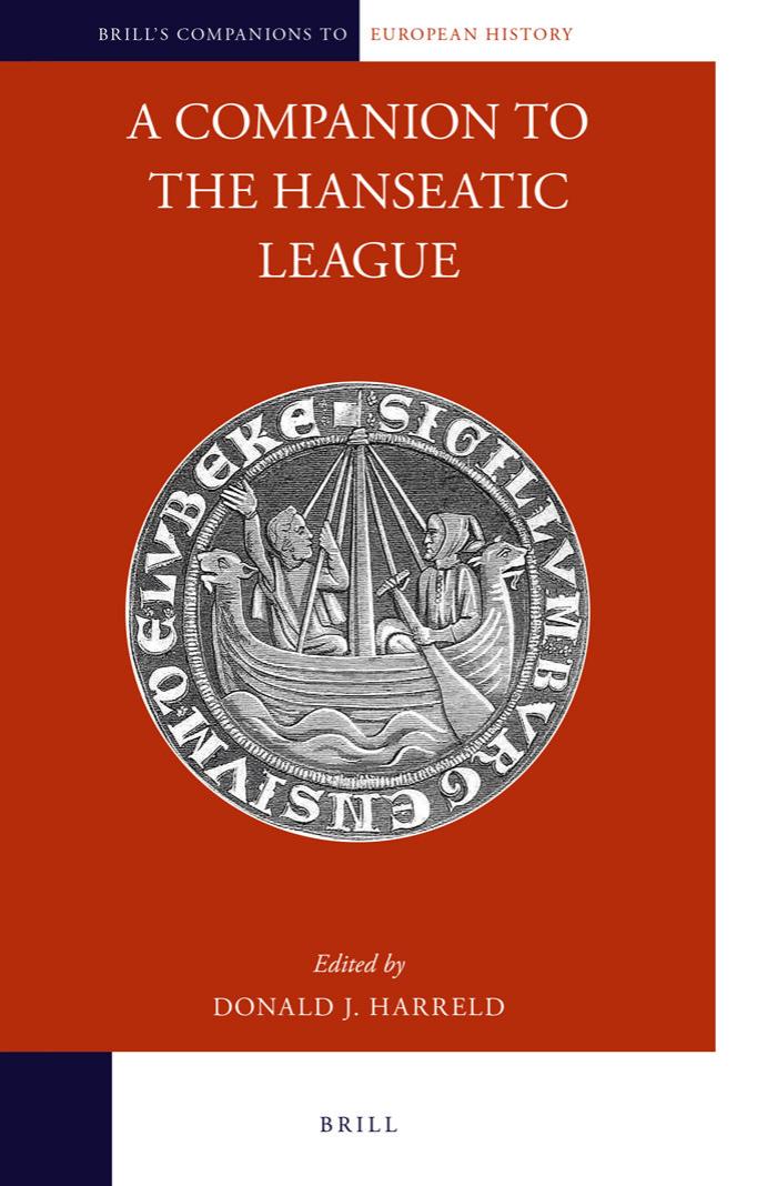 A Companion to the Hanseatic League by Donald J. Harreld