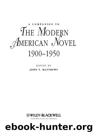 A Companion to the Modern American Novel 1900 - 1950 by Matthews John T.; Matthews John T.;