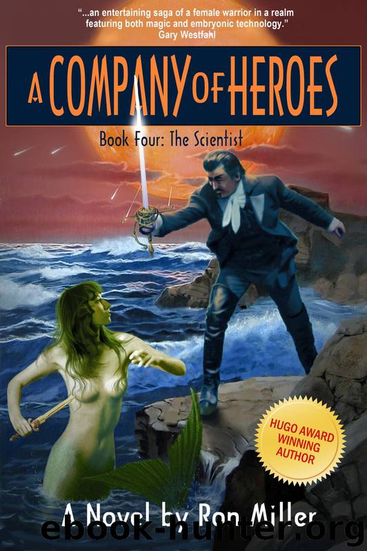 A Company of Heroes Book Four: The Scientist by Ron Miller