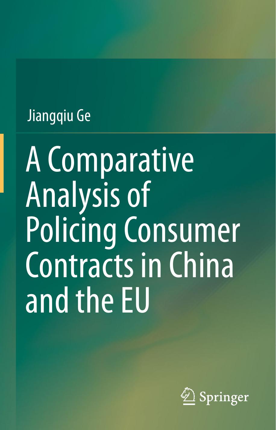 A Comparative Analysis of Policing Consumer Contracts in China and the EU by Jiangqiu Ge